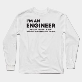 I'm An Engineer Funny Quote Long Sleeve T-Shirt